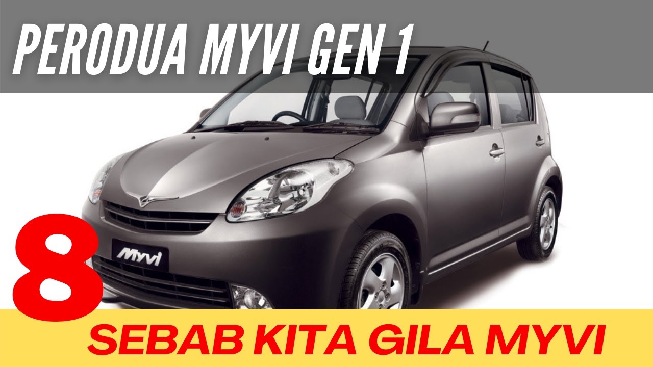Perodua Myvi Gen 1 | 8 Sebab Kita Gila Myvi | EvoMalaysia.com