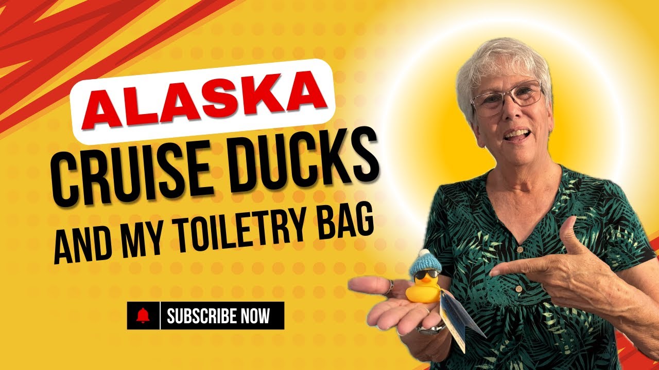 Packing my Toiletry Bag & Getting my Ducks in a Row for ALASKA!