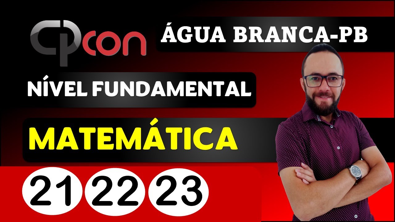 🔴 CORREÇÃO CPCON 2023 - ÁGUA BRANCA-PB - MATEMÁTICA NÍVEL FUNDAMENTAL