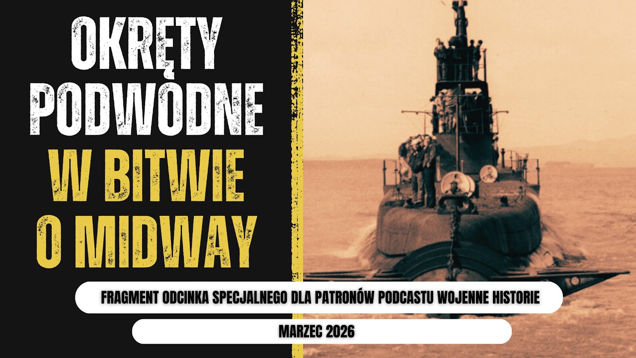 Okręty podwodne w bitwie o Midway. FRAGMENT ODCINKA DLA PATRONÓW