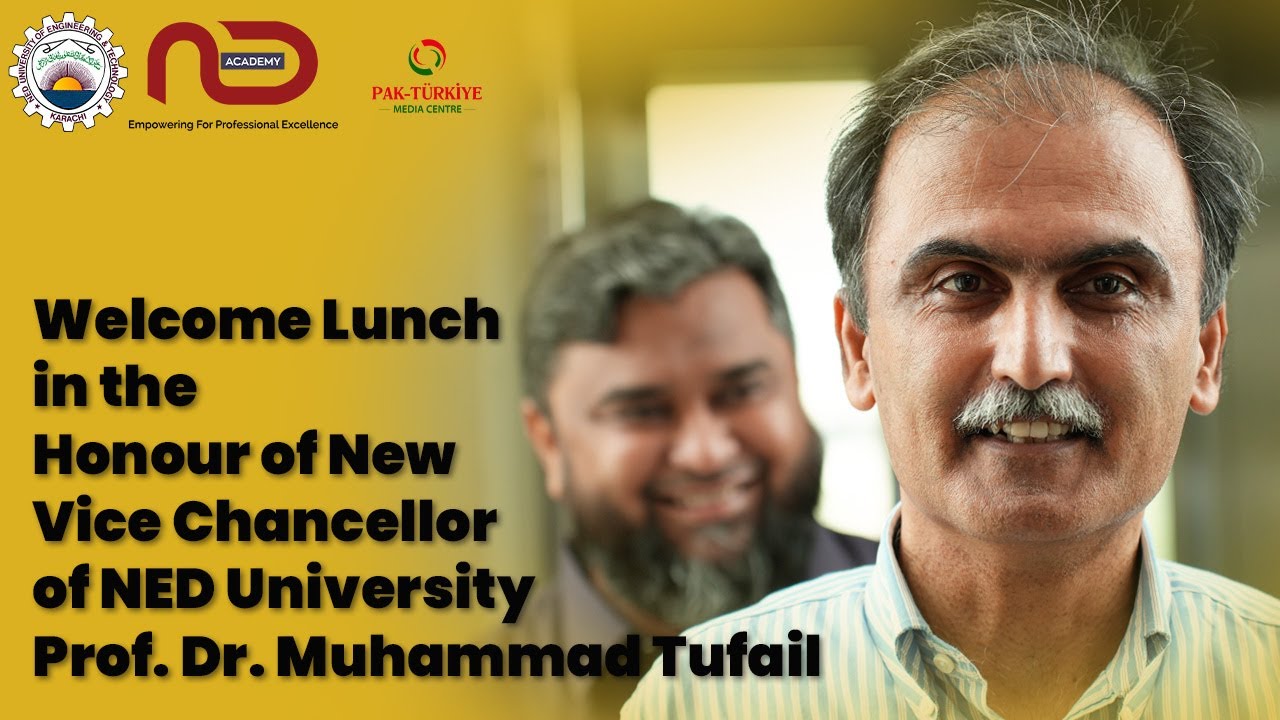 🎉 Welcome Lunch in Honor of the New Vice Chancellor of NED University – Prof. Dr. Muhammad Tufail 🎉