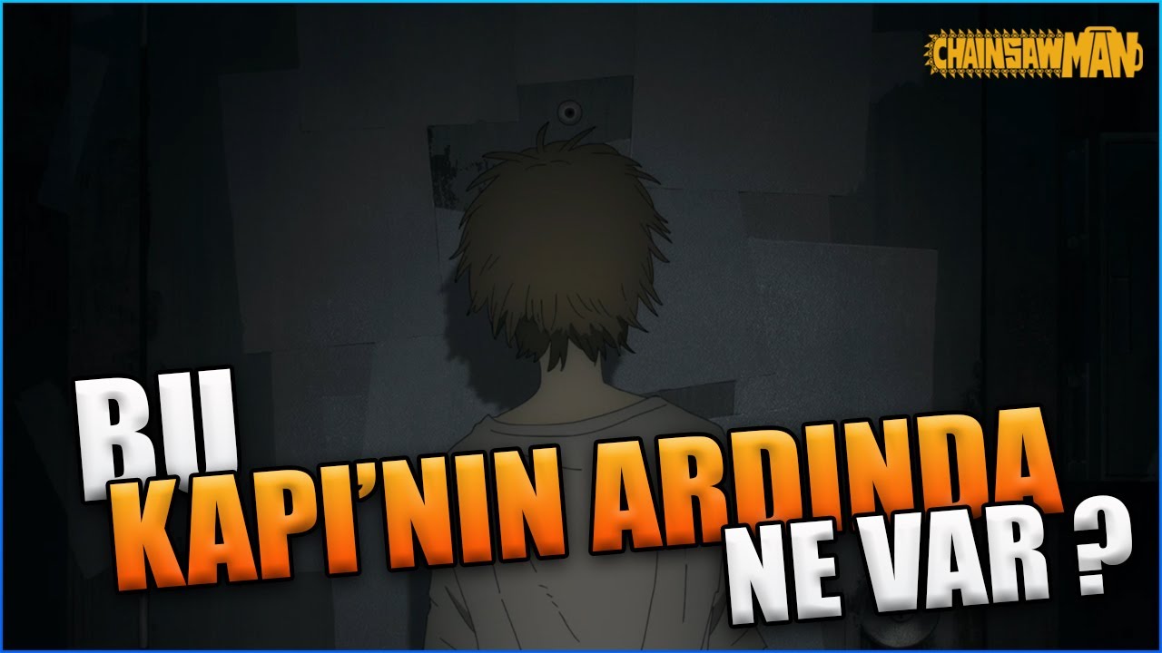 FİNALDEKİ O KAPININ ARDINDAKİ GİZEMİ AÇIKLIYORUZ | Chainsaw Man Part 1 Final