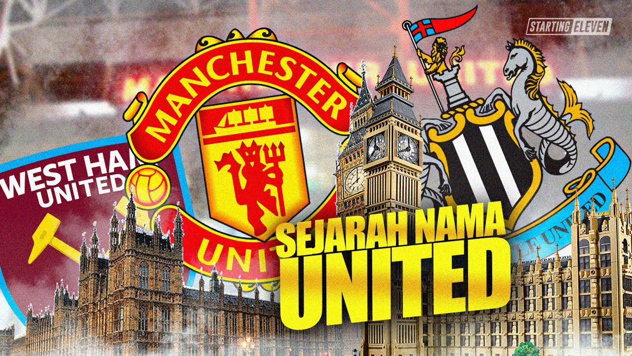 Mengapa Banyak Klub Inggris Memakai Nama United?