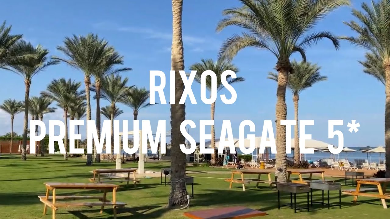 Rixos Premium Seagate 5*, Шарм ель Шейх, Египет - свежий обзор, октябрь 2021