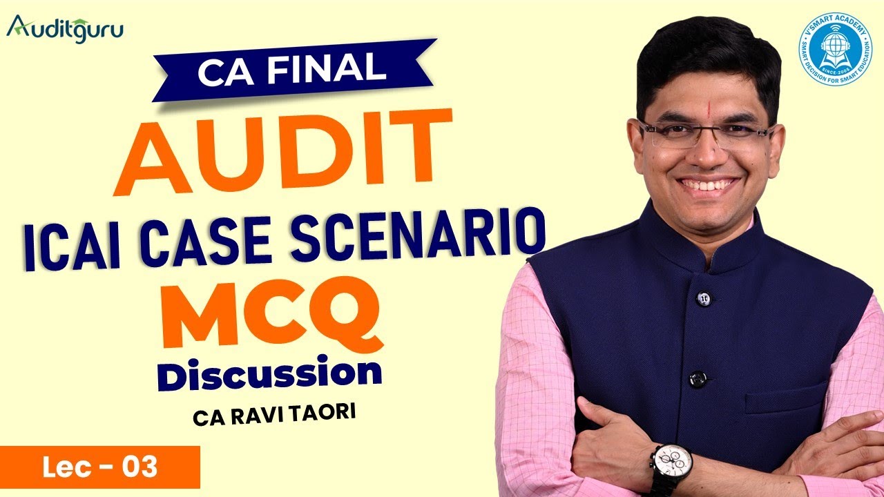 Lec 03 | CA Final Audit MCQ Discussion 🔥 | ICAI Case Scenarios Explained | CA Ravi Taori