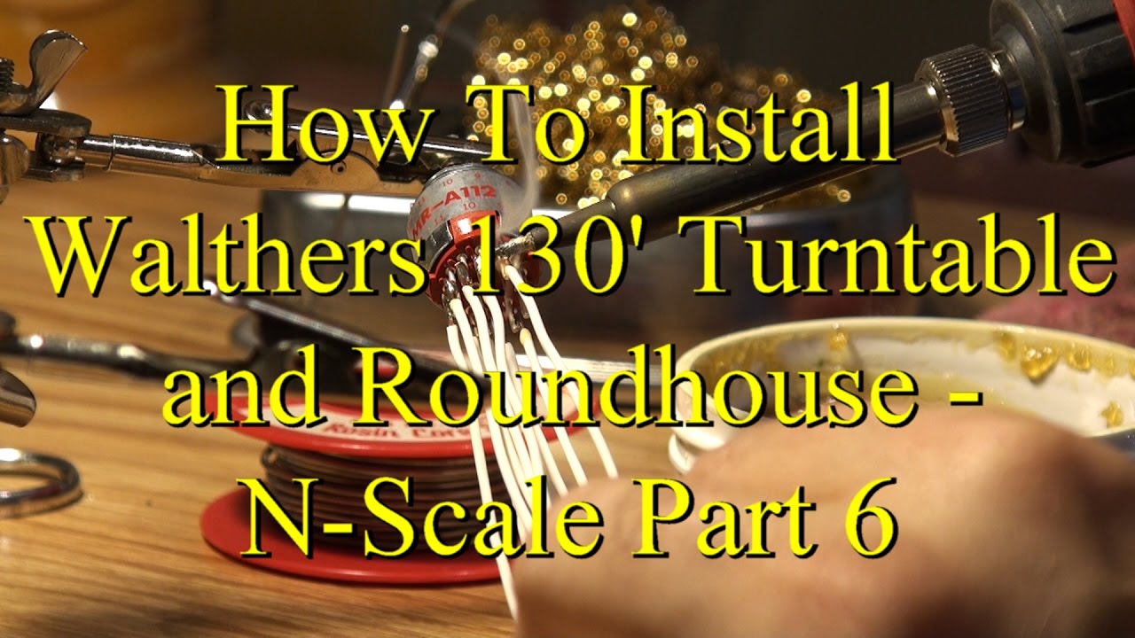 How To Install Walthers 130' Turntable and Roundhouse - N Scale Part 6