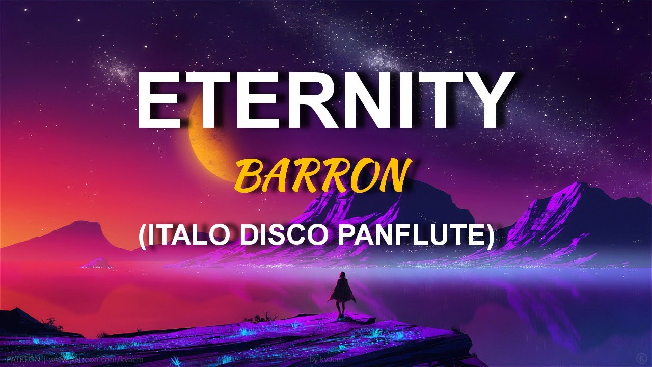 BARRON - Eternity (Italo Disco Panflute)
