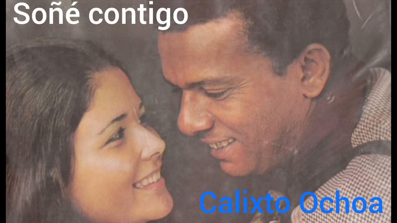 Soñé Contigo - Calixto Ochoa - Buen sonido