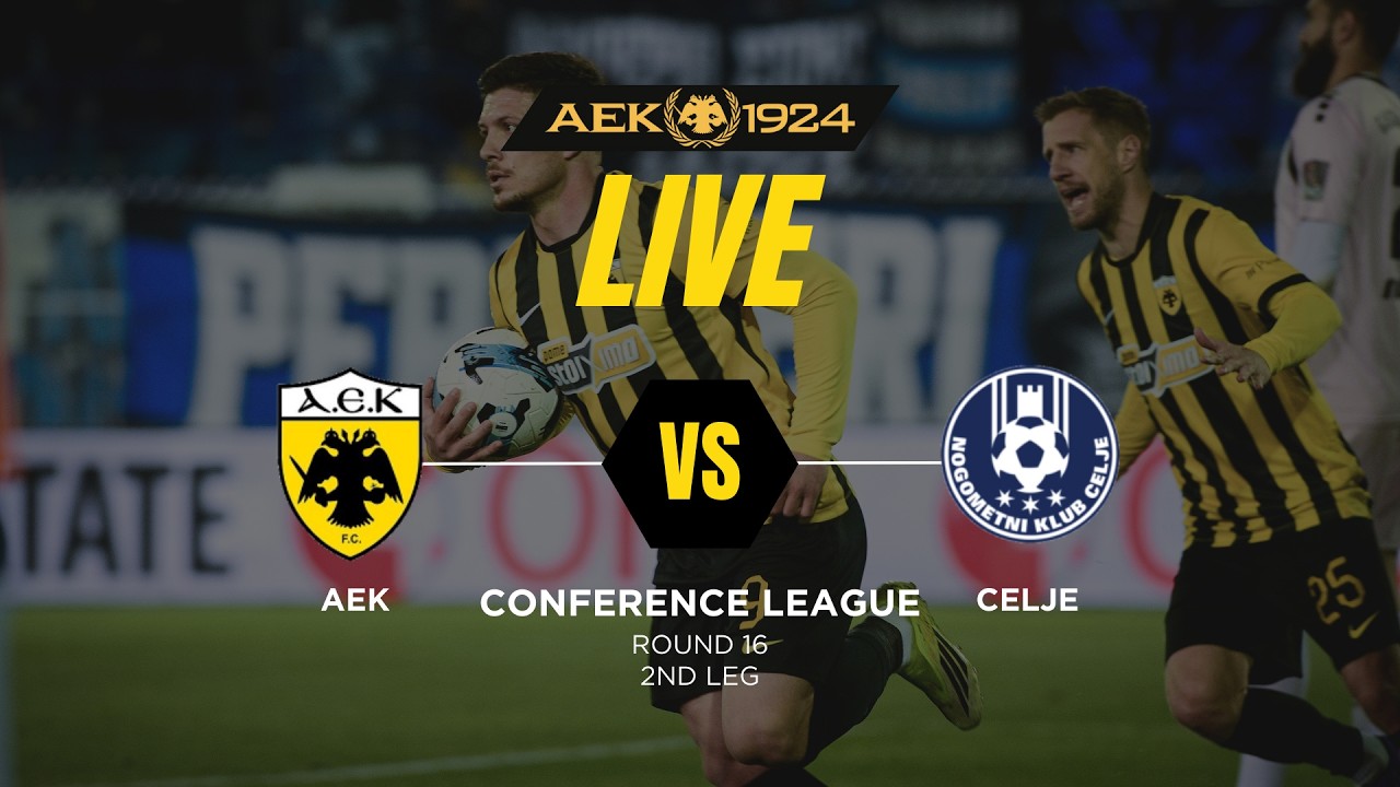 LIVE Streaming: ΑΕΚ - Τσέλιε