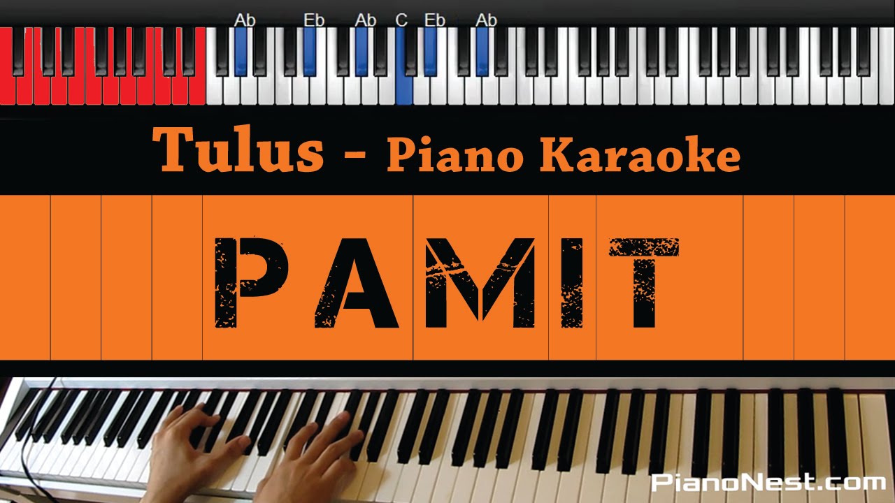 Tulus - Pamit - HIGHER Key (Piano Karaoke / Sing Along)