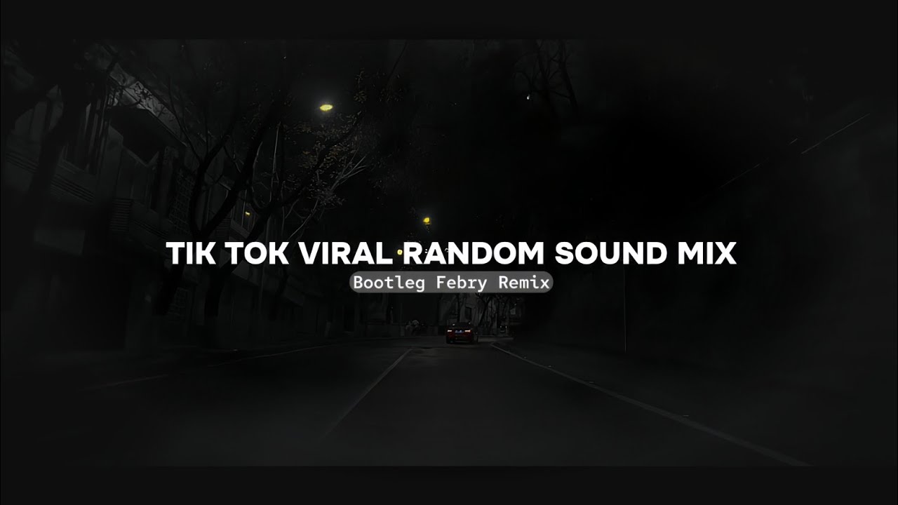 Tik tok Viral Random Sound Mix 1 Hour Remix Nonstop 2024 [Bootleg Febry Remix] Update!!