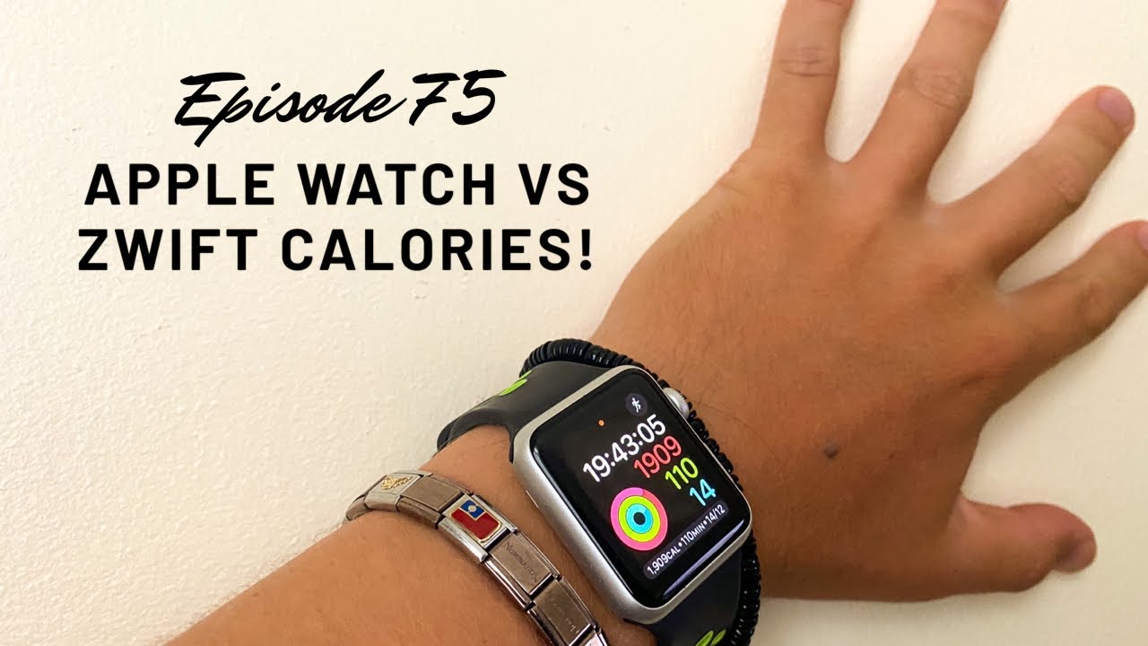 Episode 75 - Apple Watch vs Zwift Calories is there much difference?