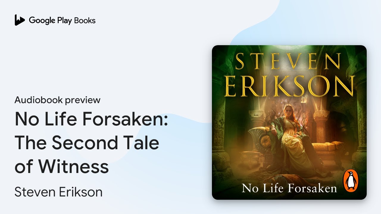 No Life Forsaken: The Second Tale of Witness by Steven Erikson &middot; Audiobook preview