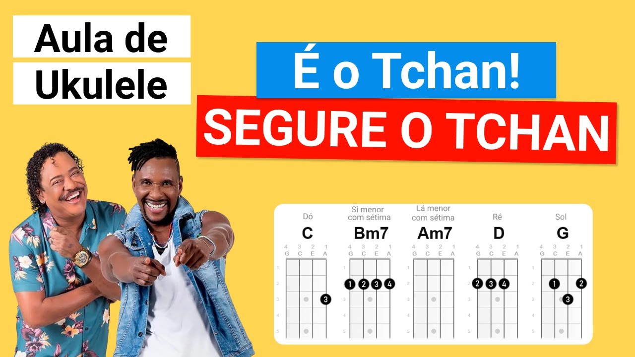 É o Tchan! - Segure o Tchan (Como tocar no Ukulele)