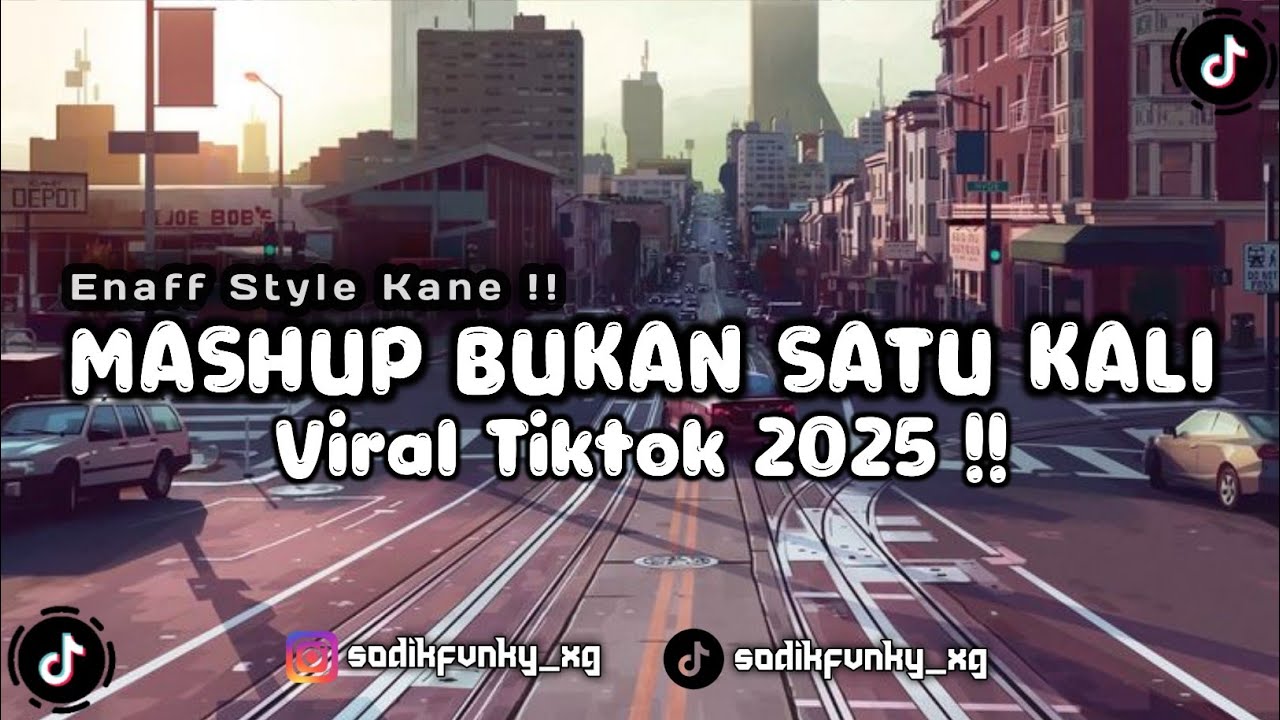 DJ MASHUP BUKAN SATU KALI X MASHUP ENAFF STYLE KANE SLOW REVERB VIRAL TIKTOK 2025 !!