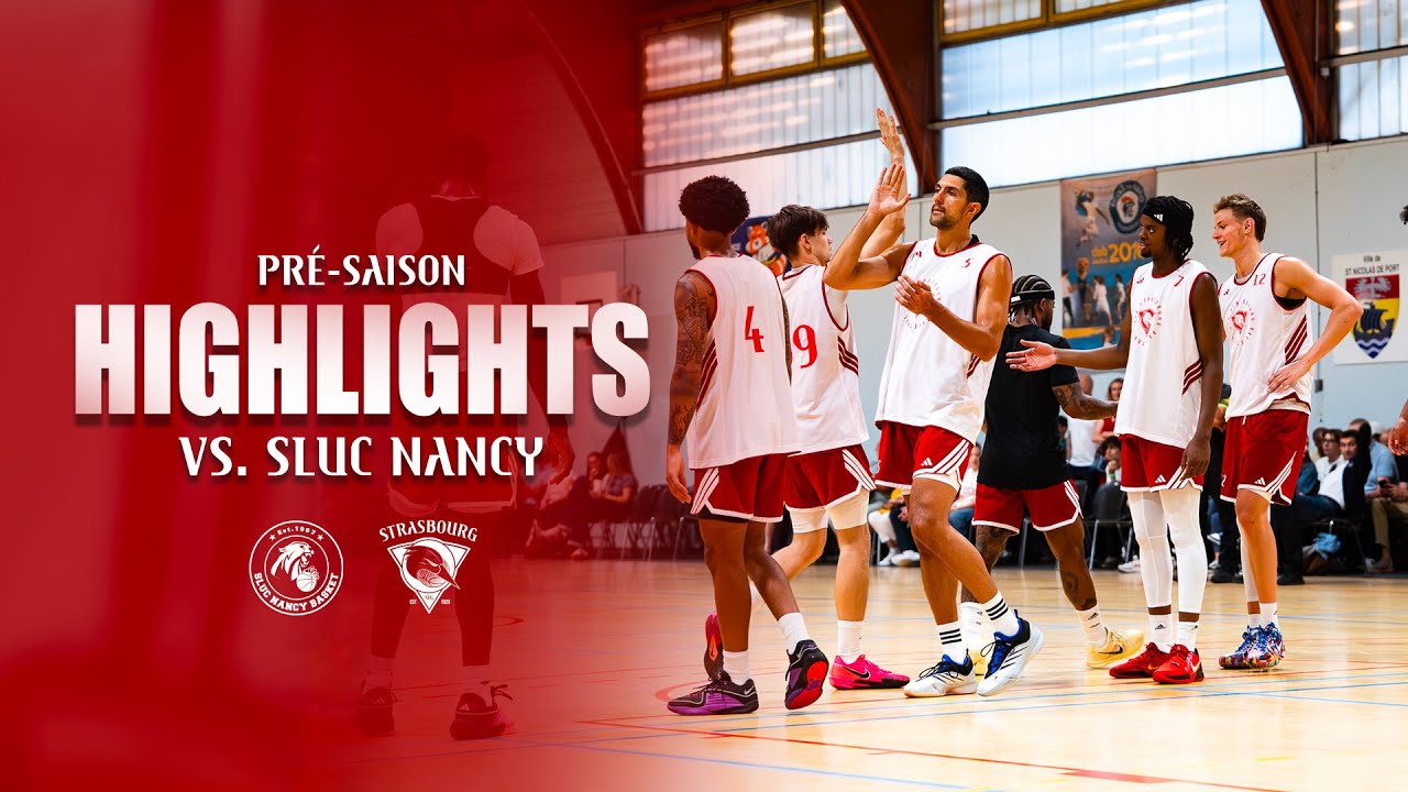 Highlights pré-saison | Match 2 | SLUC Nancy vs SIG Strasbourg