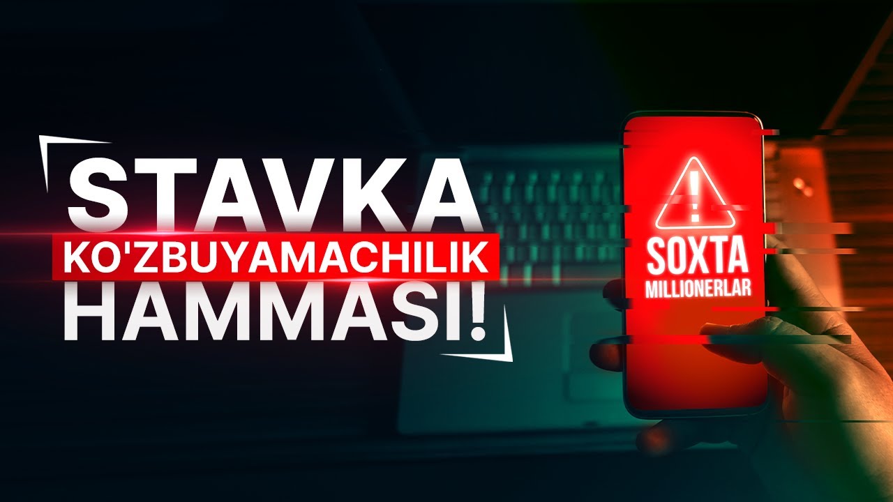 INTERNETDAGI SOXTA MILLIONERLAR -  STAVKA KO'ZBUYAMACHILIK HAMMASI!