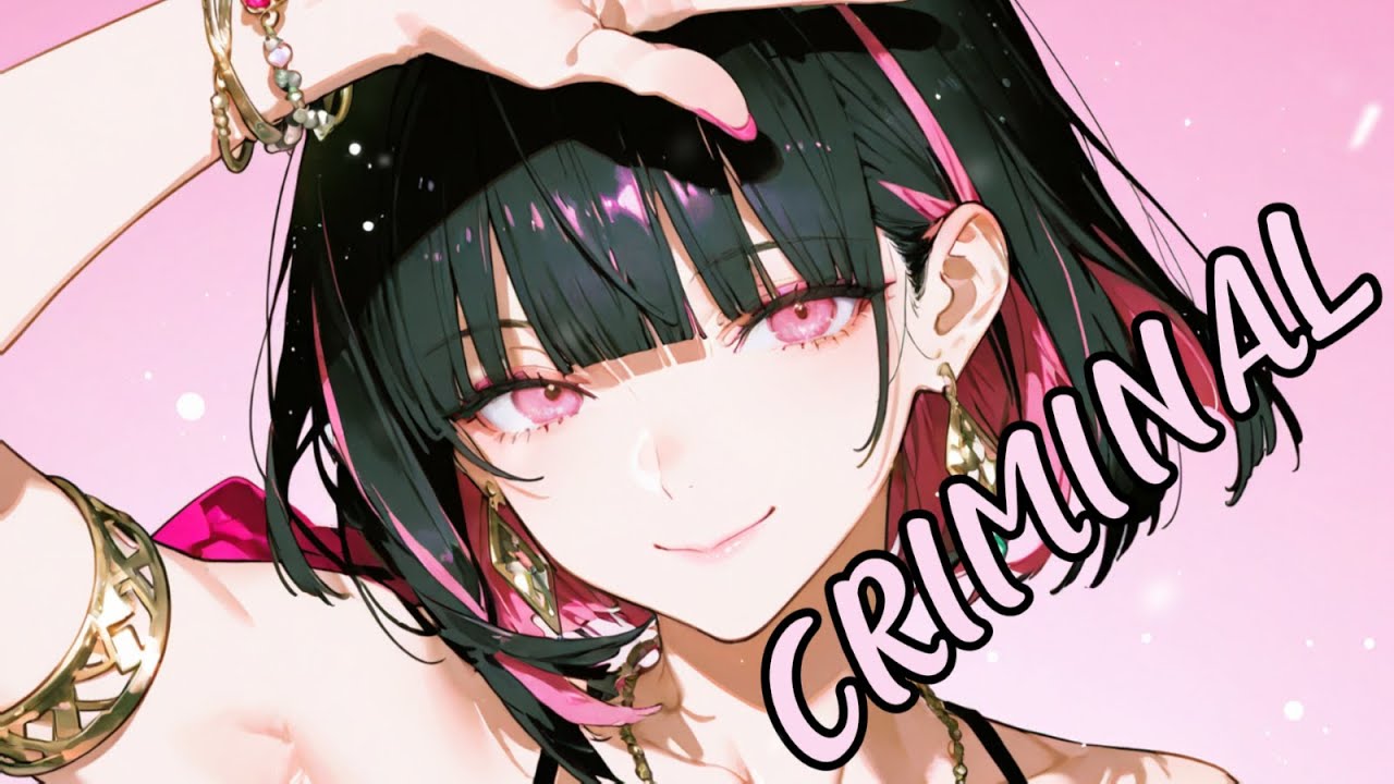 Nightcore - Criminal (Lyrics)
