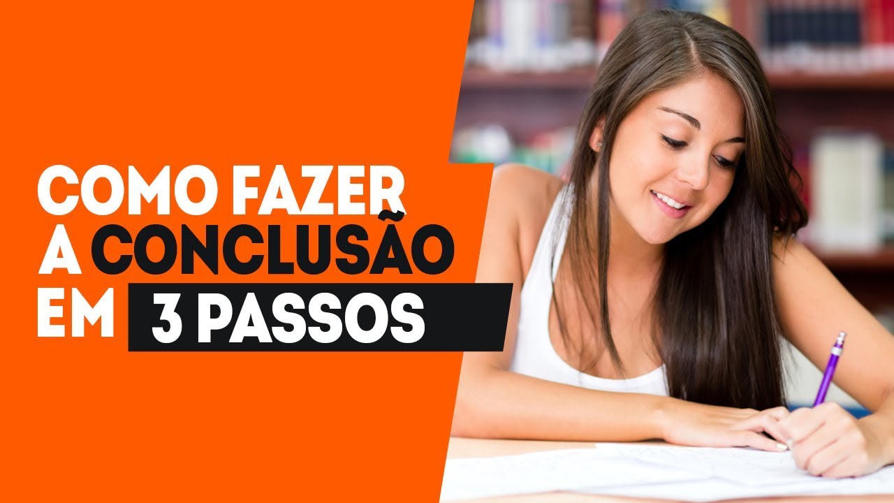 Conclusão: Como fazer a Conclusão na Redação do ENEM em 03 passos