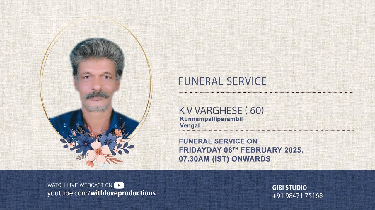 FUNERAL SERVICE. K V VARGHESE (60). 06-02-2026. 07:30 AM