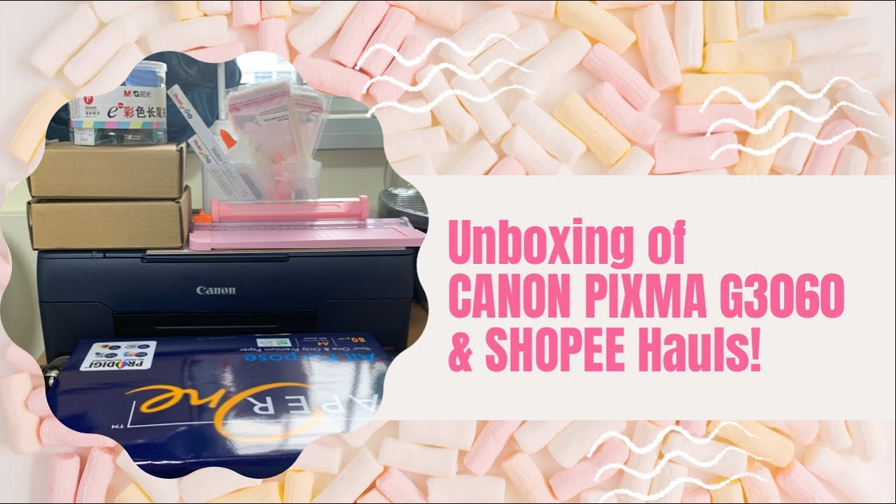 Unboxing of Canon Pixma G3060 & Shopee Hauls Ulit! | UNBOXING & REVIEW series | Vlog #103