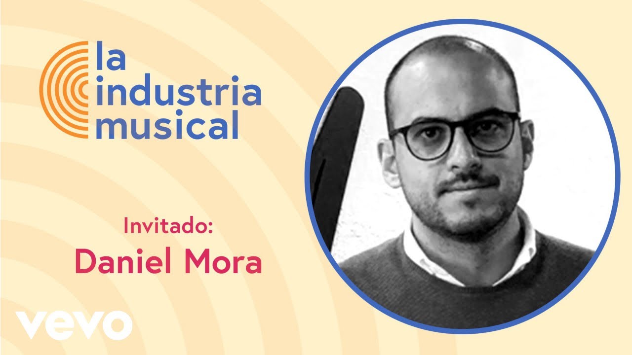 La Industria Musical - Todo lo que Debes Saber Sobre las Editoras con Daniel Mora