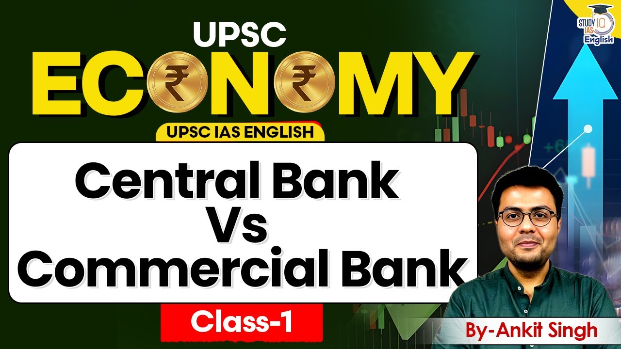 Economics Simplified for UPSC | Central vs Commercial Bank | By Ankit Singh | StudyIQ IAS English