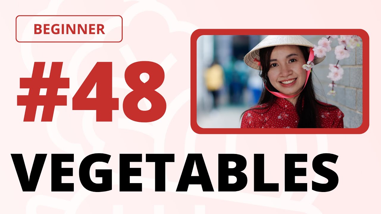 Podcast 48: FRUITS AND VEGETABLES - TRÁI CÂY VÀ RAU CỦ | For Beginners | Learn Viet With SVFF