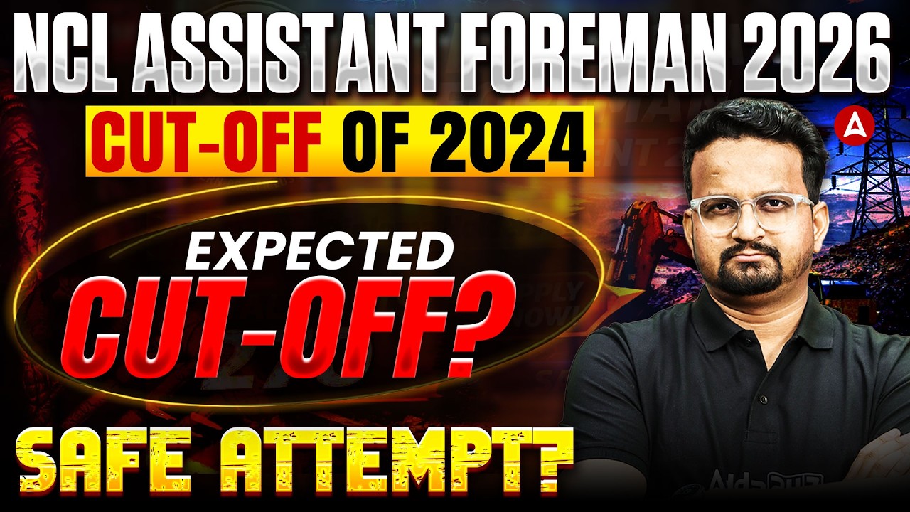 NCL Assistant Foreman 2026 | Cut Off 2024 Analysis | Expected Cut-Off & Safe Attempts