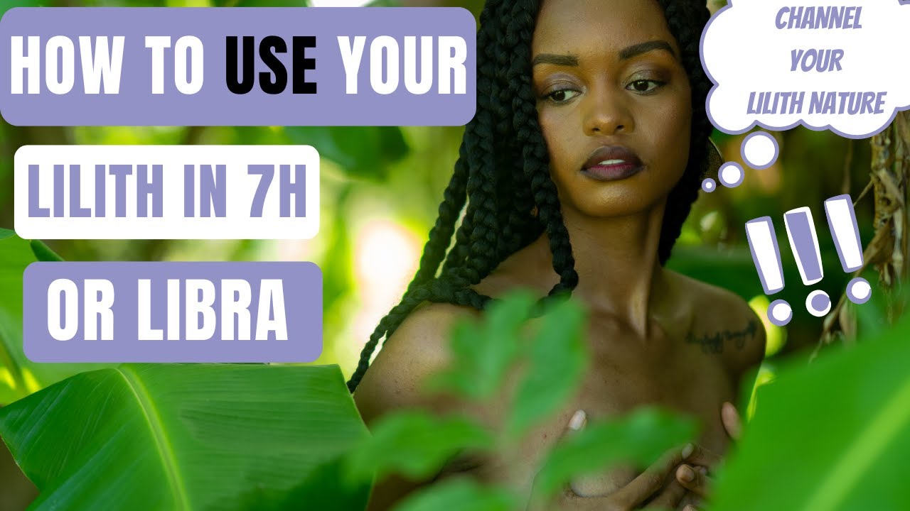 Lilith in Libra: Part 2: How To Use Your Lilith Nature, Finding Balance, Vices, 7th House & more.