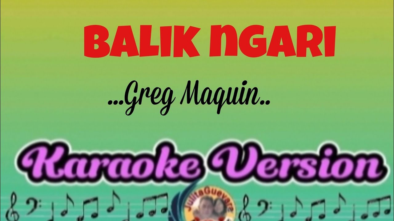 Balik Ngari (Greg Maquin)Bisaya Karaoke Version