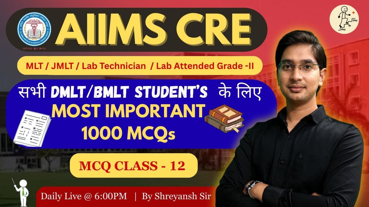 AIIMS CRE-4  Lab Technician LIVE MCQ Class | BMLT & DMLT  | class #12 By Shreyansh Sir #aiimscre4