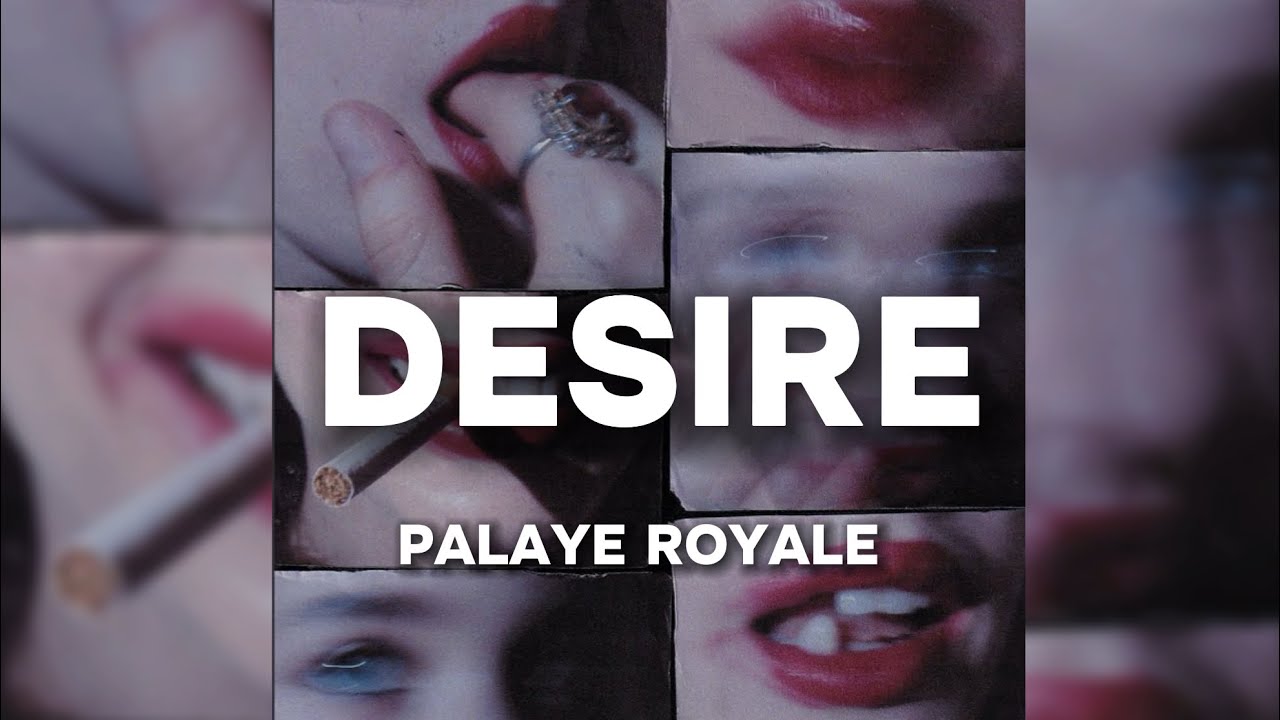 PALAYE ROYALE - Desire (Lyrics)
