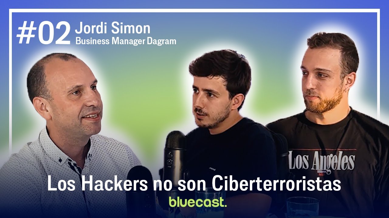 Bluecast #02 | Jordi Simon: ciberterrorismo vs hacking &eacute;tico, fraude del CEO...