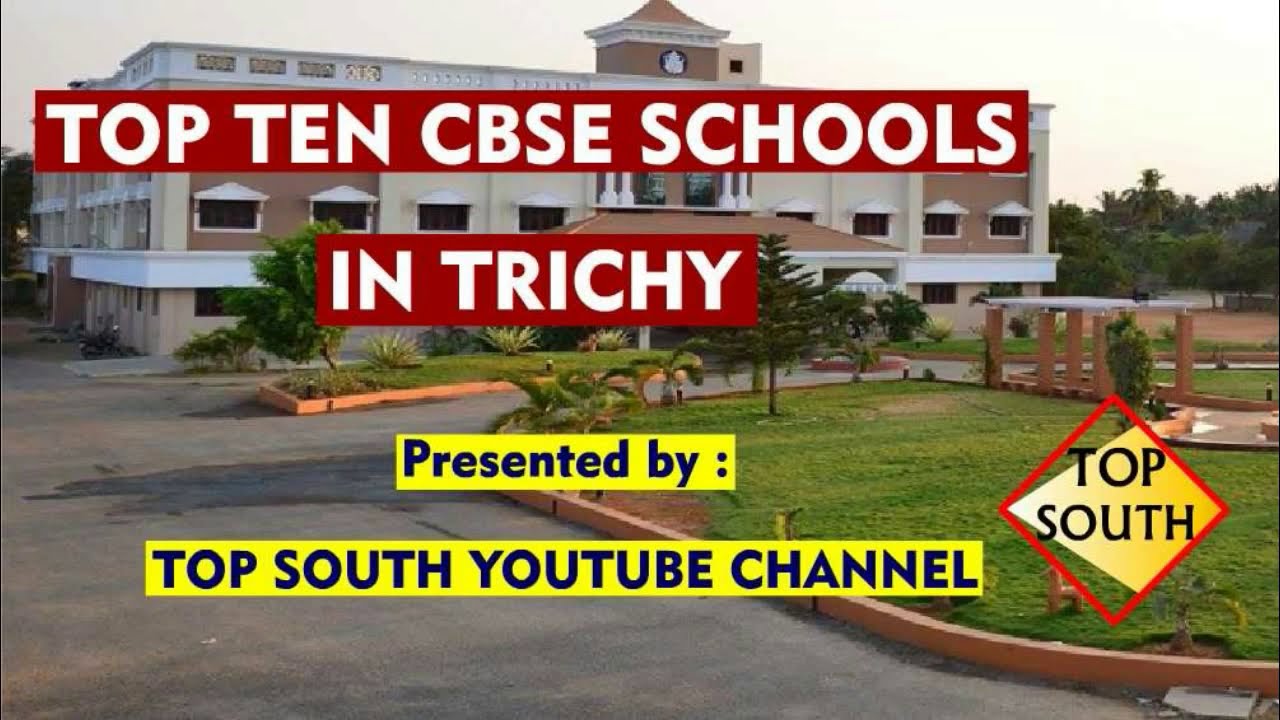 Top 10 CBSE Schools Ranking In Trichy 2025 | BEST CBSE SCHOOLS IN TRICHY 2025