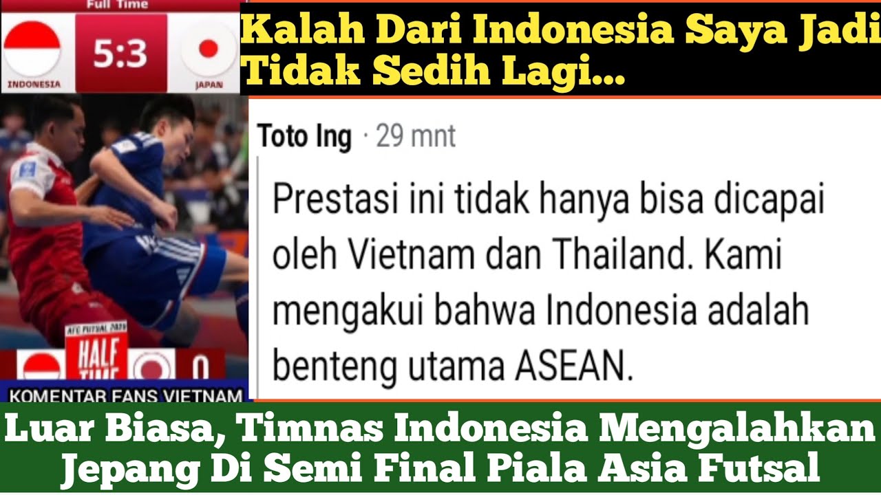 Komentar Kagum Fans Vietnam Untuk Indonesia Setelah Kalahkan Jepang 3-2 || Asian Futsal Cup
