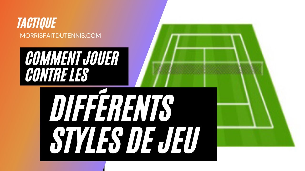 Comment contrer les principaux styles de jeux ? 12/24