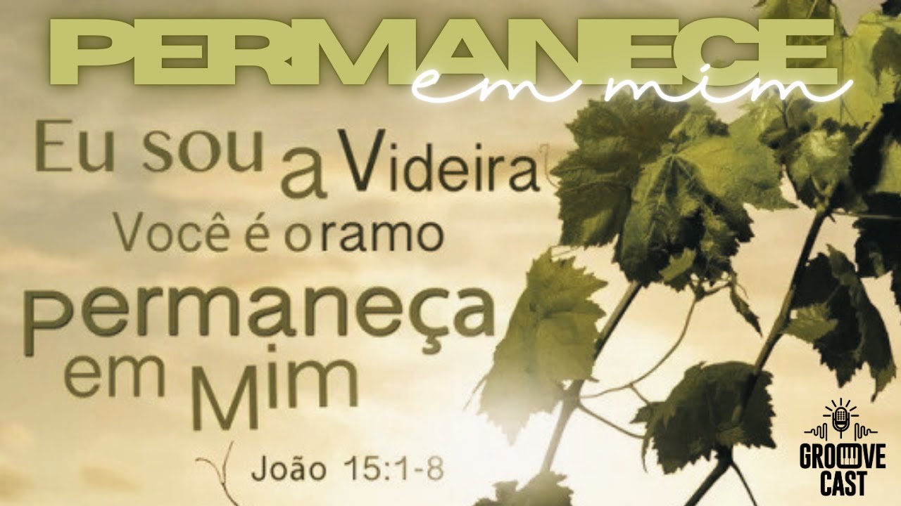 Permanece em Mim: A Música de João 15 | A Chave para uma Vida que Dá Frutos  | Música Gospel