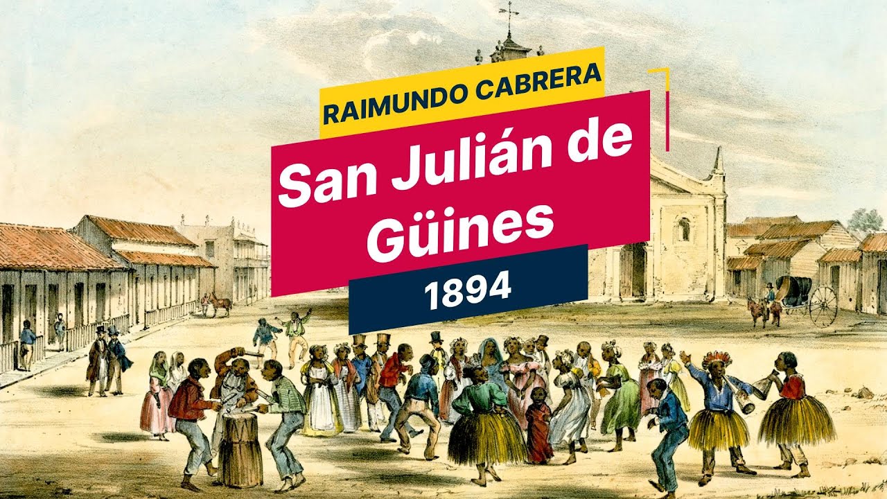 San Julián de Güines contado por Raimundo Cabrera en 1894