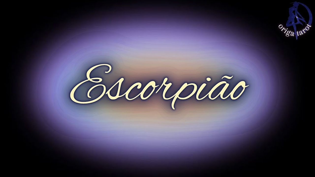 Escorpião - Algo dentro de você mudou... 