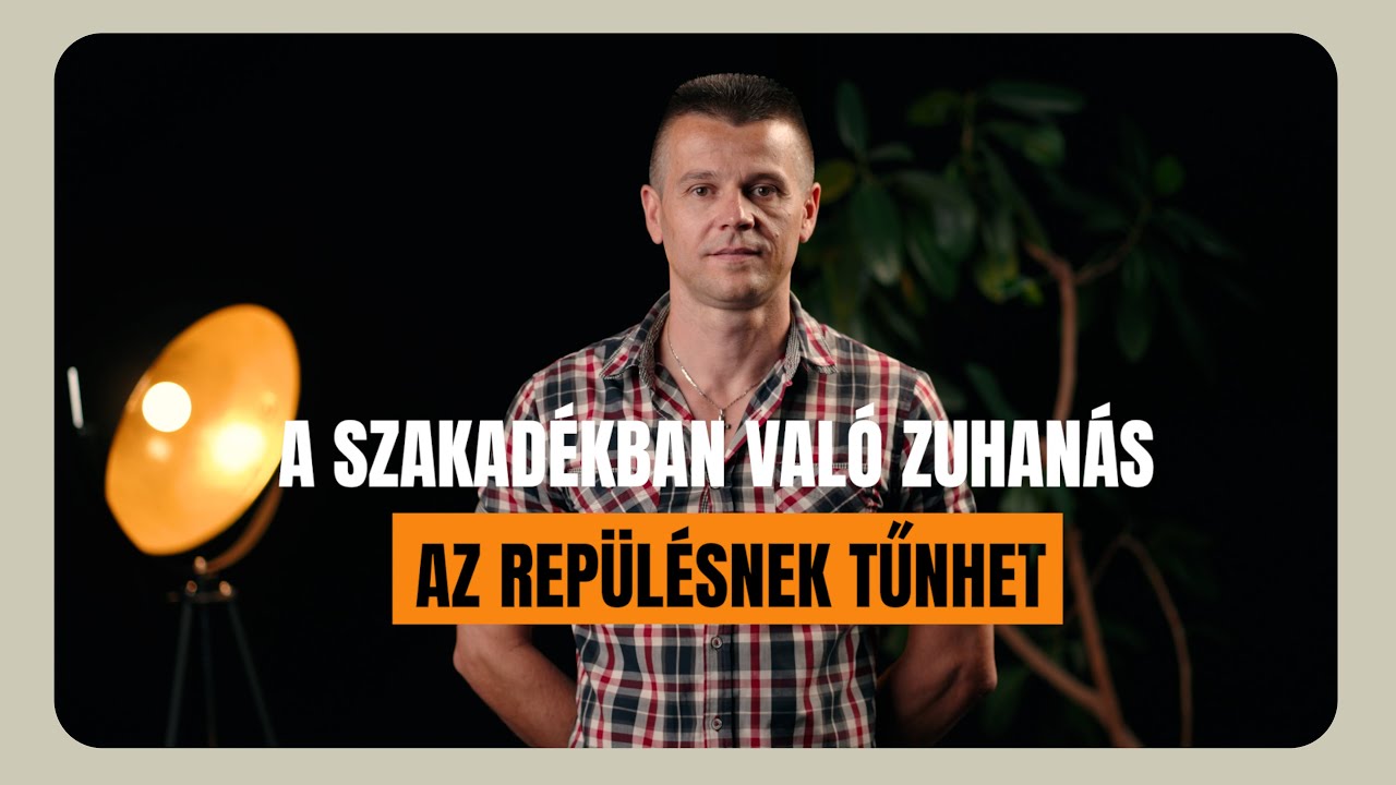 A SZAKADÉKBAN VALÓ ZUHANÁS AZ REPÜLÉSNEK TŰNHET - Révész László története