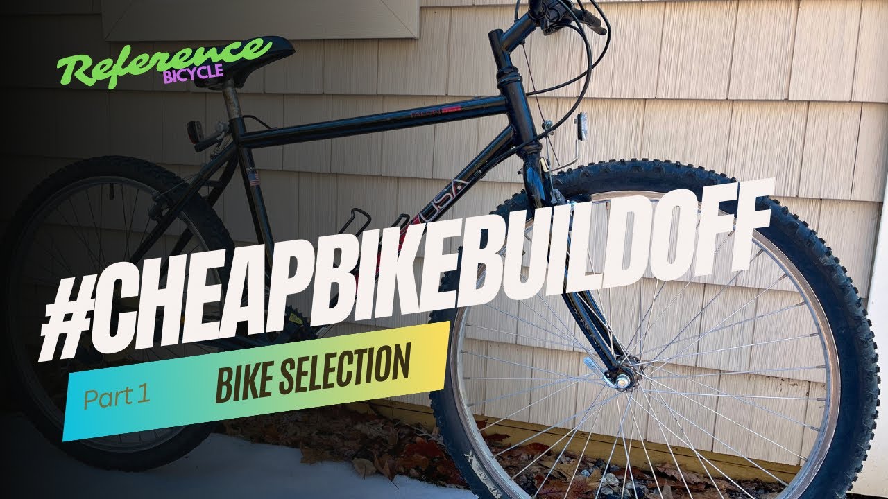Cheap Bike Build Off Part 1 - Bike Selection