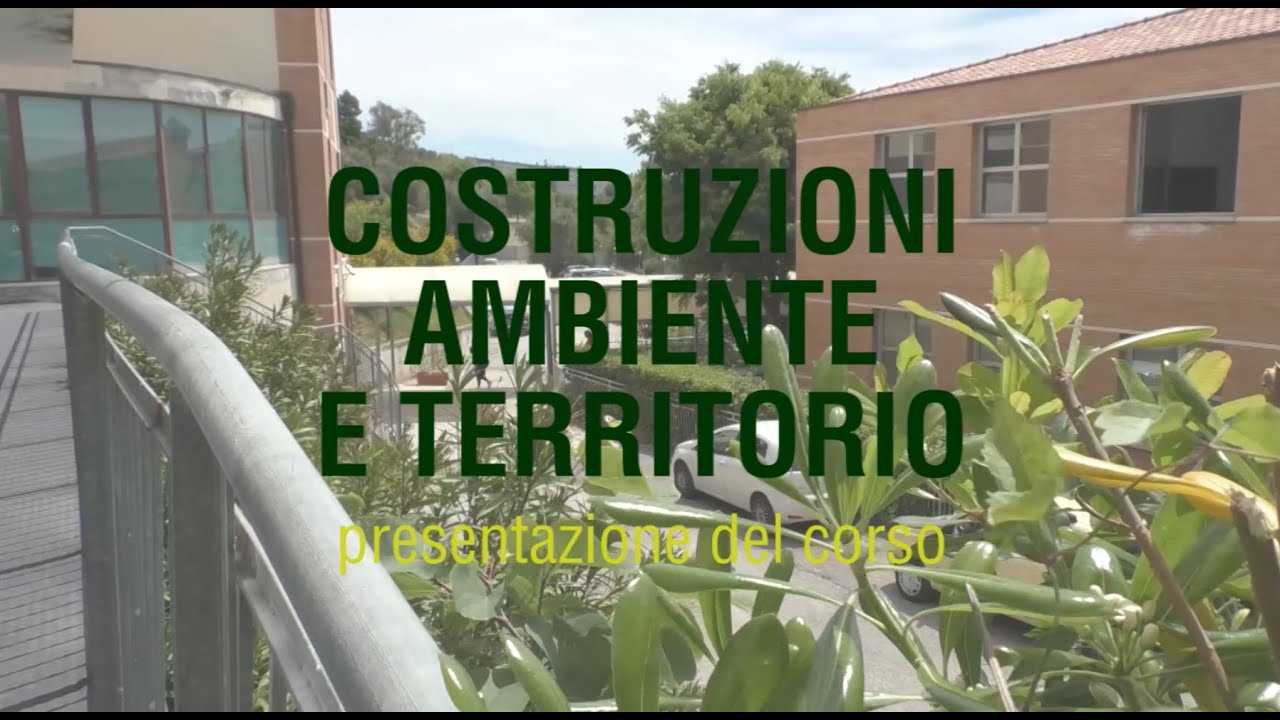 Presentazione del corso Costruzioni, Ambiente e Territorio