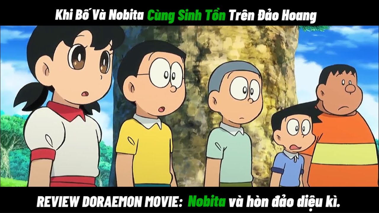 REVIEW DORAEMON MOVIE Khi Bố Và Nobita Cùng Sinh Tồn Trên Đảo Hoang - Nobita và hòn đảo diệu kì.