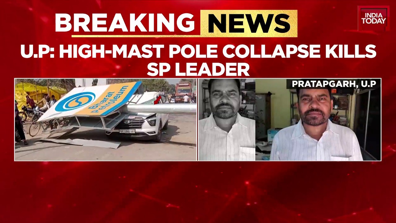 Breaking: SP Leader Lal Bahadur Yadav Killed As High Mast Pole Collapses On Car In UP's Pratapgarh