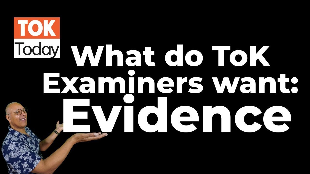 Evidence: What do ToK examiners want ?