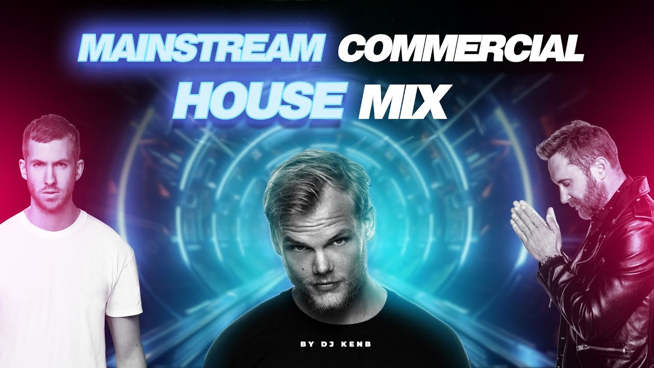 MAINSTREAM COMMERCIAL EDM/HOUSE MIX - DJ KENB (DAVID GUETTA, AVICII, AFROJACK, CALVIN HARRIS, ZEDD)