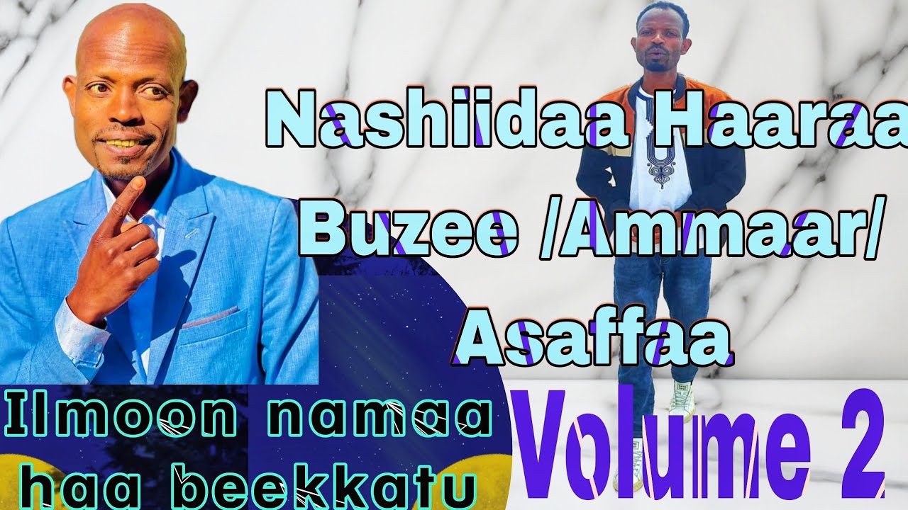 Buzee /Ammaar/ Asaffaa Nashidaa Haaraa Afaan Oromoo