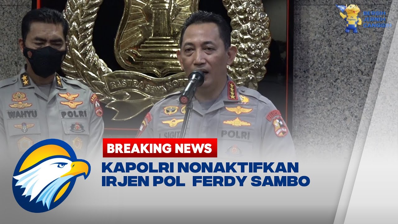 Breaking News  -  Kapolri Nonaktifkan Irjen Pol Ferdy Sambo