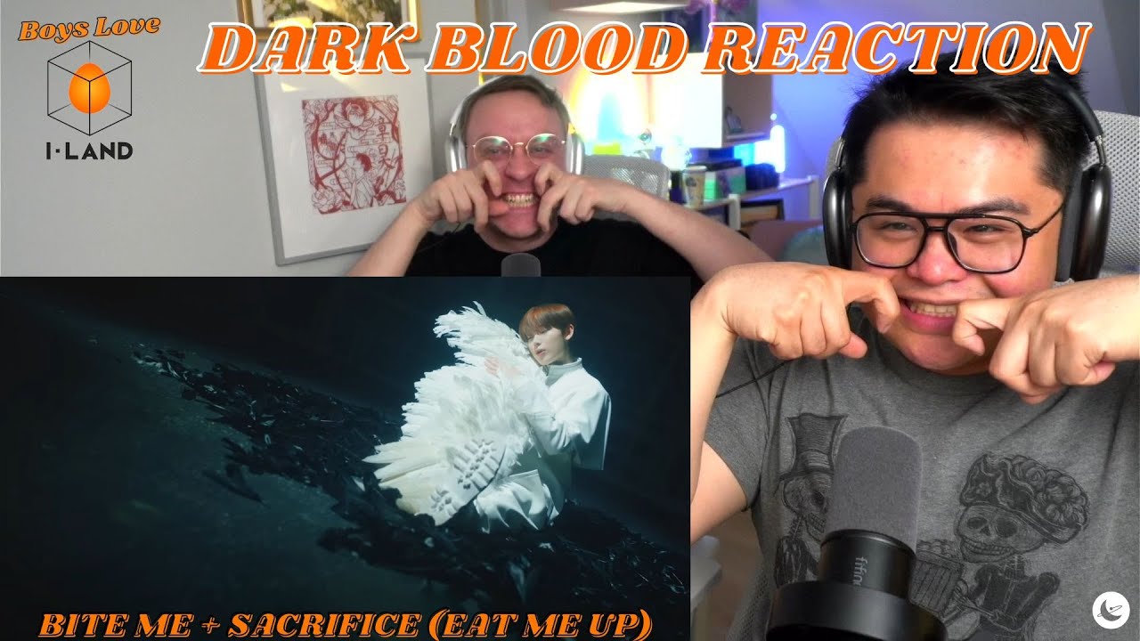ENHYPEN 'Dark Blood' Reaction: 'Bite Me' 'Sacrifice (Eat Me Up) | Boys Love I-Land